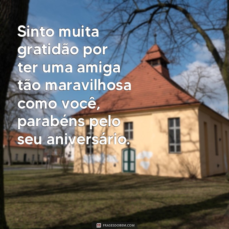 Descubra as melhores frases para desejar feliz aniversário à sua amiga de infância! 