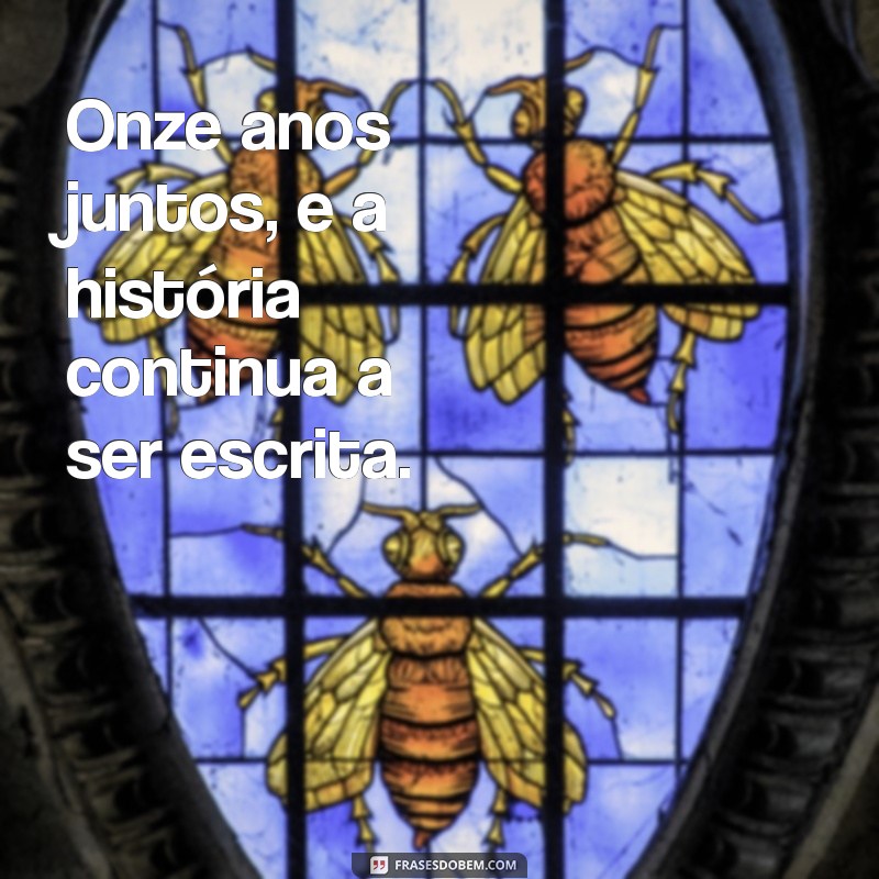 11 Anos Juntos: Celebre o Amor e a Jornada de um Casal 