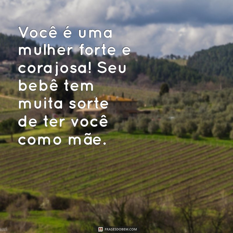 Frases Inspiradoras para Agradecer e Apoiar sua Amiga Grávida 