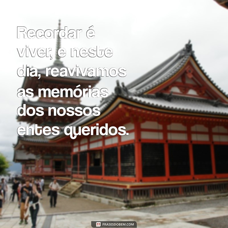 Frases Inspiradoras para Celebrar o Dia dos Mortos: Homenagens e Reflexões 