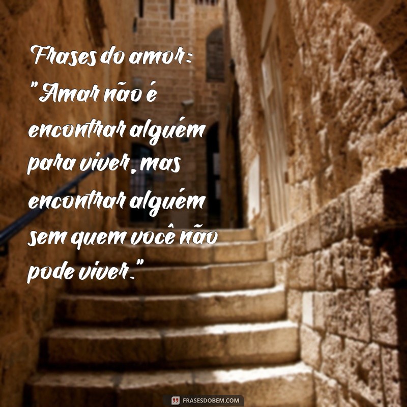 frases do Frases do amor: 