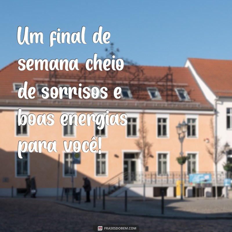 Como Ter um Final de Semana Abençoado: Dicas e Inspirações 