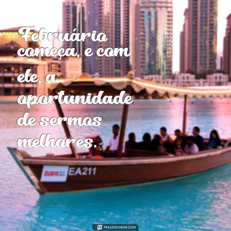 Frases Inspiradoras para Começar Fevereiro de 2024 com Motivação 