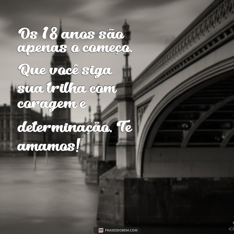 Mensagens Emocionantes para Celebrar os 18 Anos da Sua Filha 