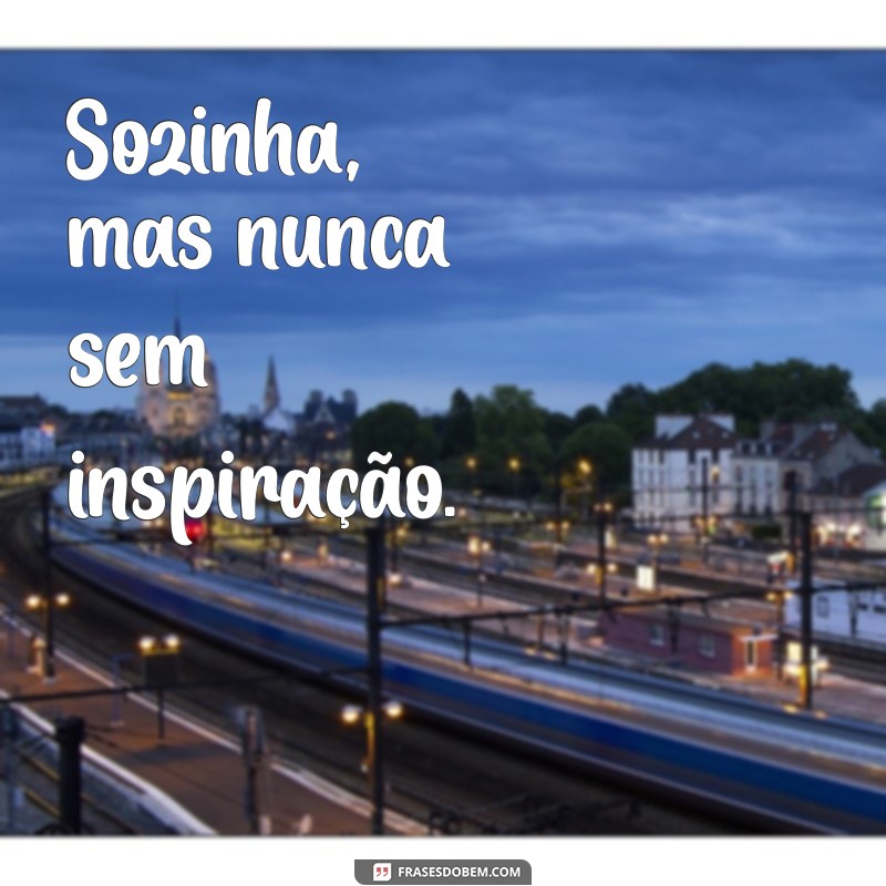 Frases Inspiradoras para Vídeos Sozinha: Dicas para Brilhar na Sua Criação 