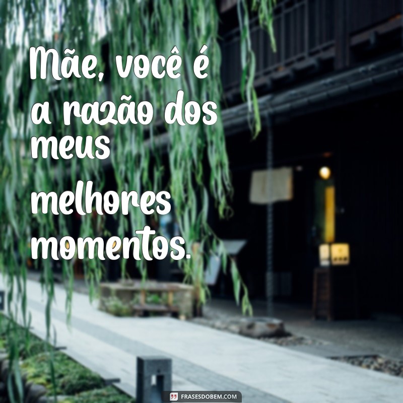 As Melhores Frases para Celebrar o Dia das Mães: Inspiração e Amor 