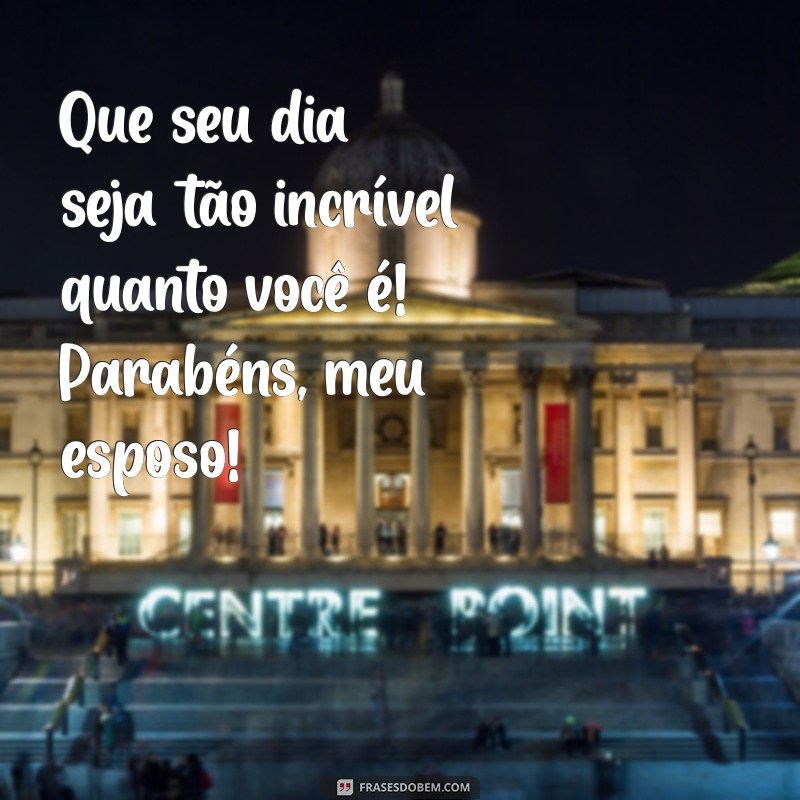 Mensagens Emocionantes para Parabenizar Seu Esposo: Celebre com Amor! 