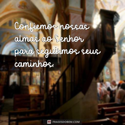 Frases de Santa Margarida Maria Alacoque para Inspirar e Motivar Confiemos nossas almas ao Senhor para seguirmos seus caminhos.