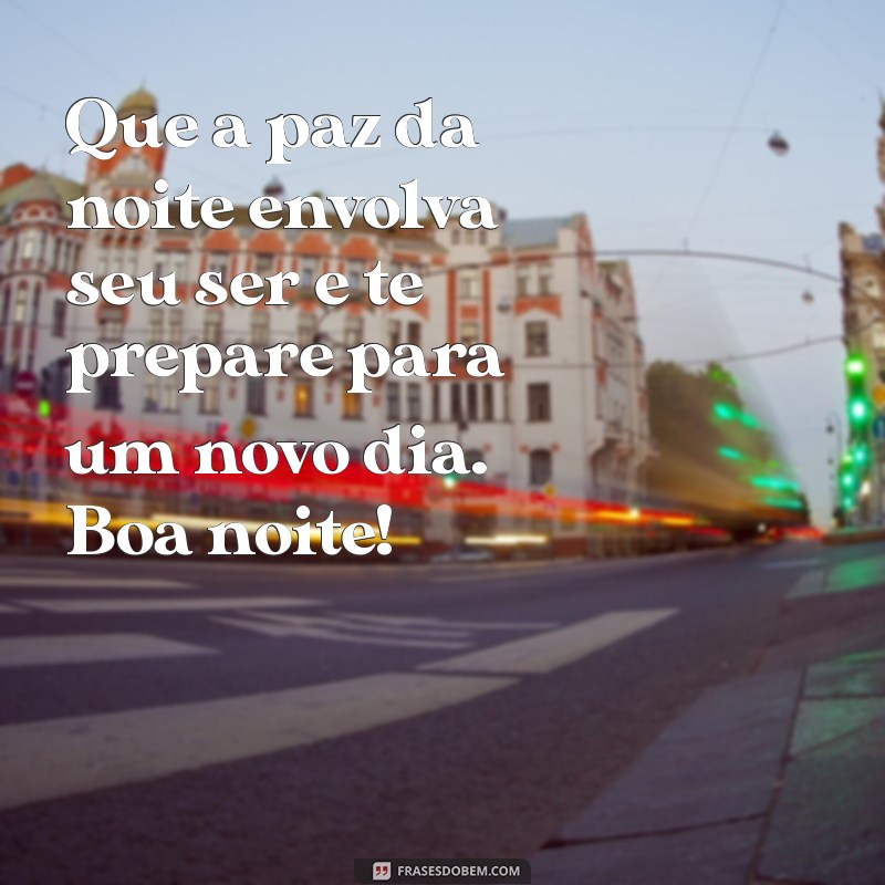 Mensagens de Boa Noite: 21 Frases Lindas para Encerrar o Dia com Positividade 