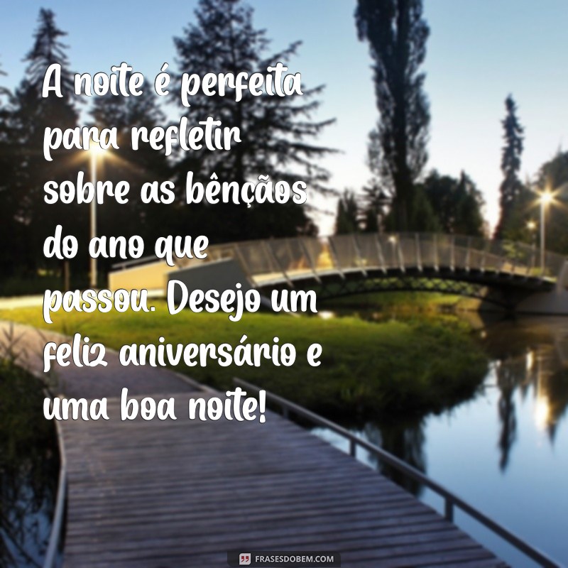 Mensagens de Boa Noite e Feliz Aniversário: Encante Seus Amigos com Palavras Especiais 