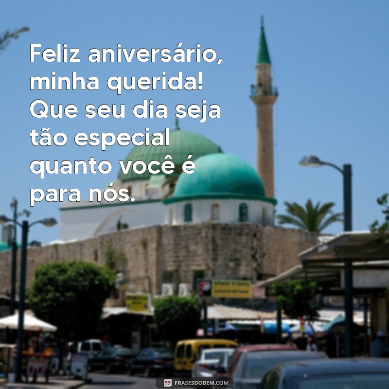 mensagem de aniversário para uma neta muito querida Feliz aniversário, minha querida! Que seu dia seja tão especial quanto você é para nós.