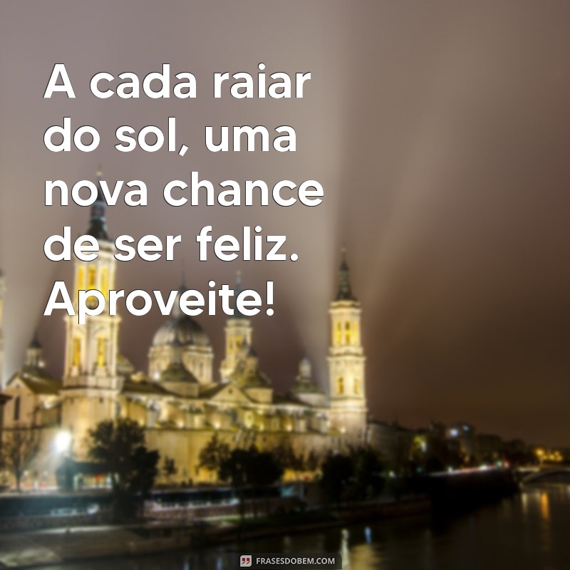 Mensagens de Bom Dia: Inspirações para Começar o Dia com Positividade 