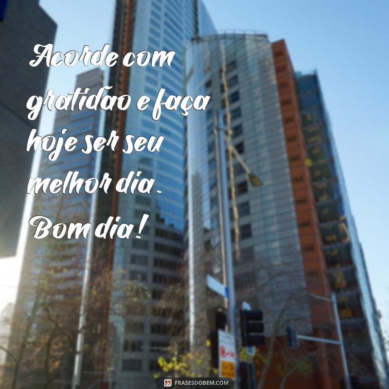 Mensagens de Bom Dia: Inspirações para Começar o Dia com Positividade 