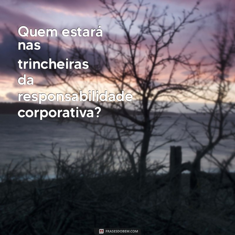 Quem Estará nas Trincheiras: Uma Análise das Vozes que Lutam nas Frentes de Batalha 