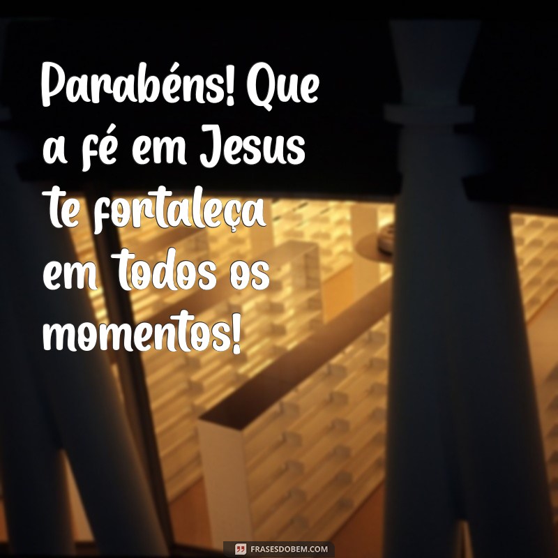 Parabéns Jesus: Mensagens Inspiradoras para Celebrar Sua Vida e Legado 