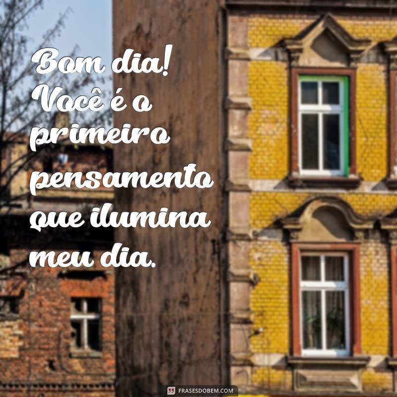 Frases de Bom Dia para Encantar o Seu Amor: Mensagens Românticas para Começar o Dia 