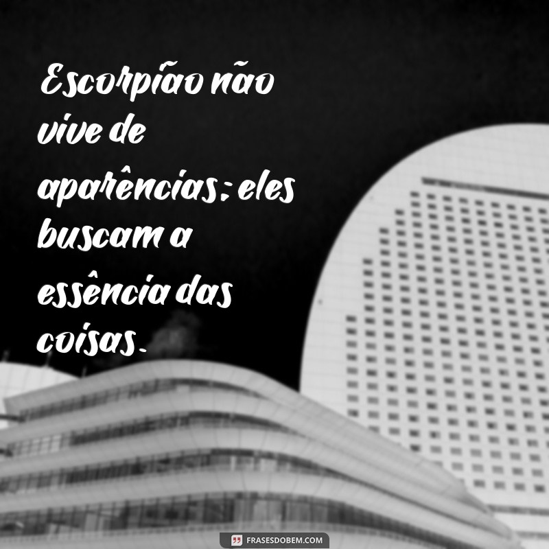 Descubra as Melhores Frases do Signo Escorpião: Profundidade e Intensidade em Palavras 