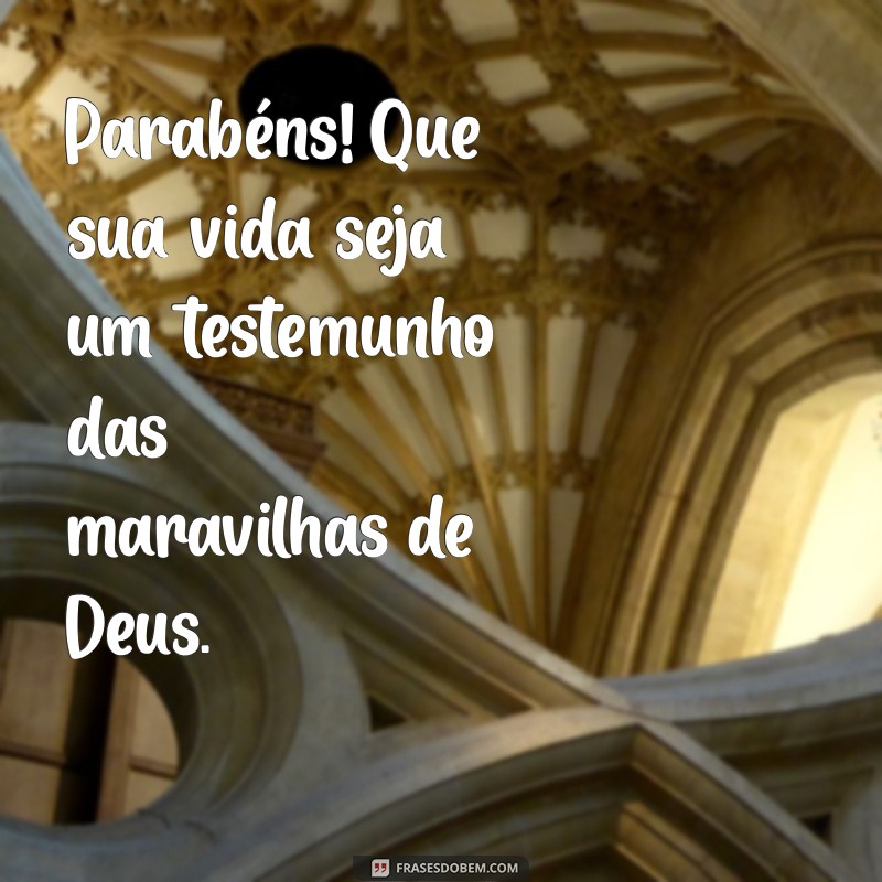 Parabéns! Mensagens Inspiradoras para Celebrar com a Benção de Deus 