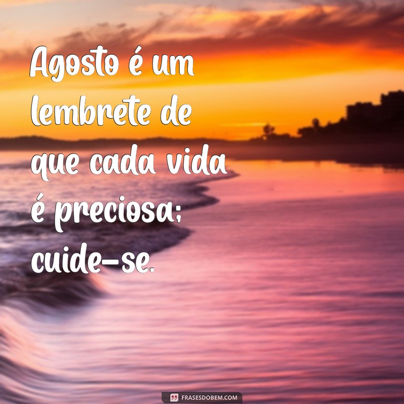 Frases Inspiradoras para Celebrar o Agosto Lilás: Reflexões e Mensagens de Conscientização 