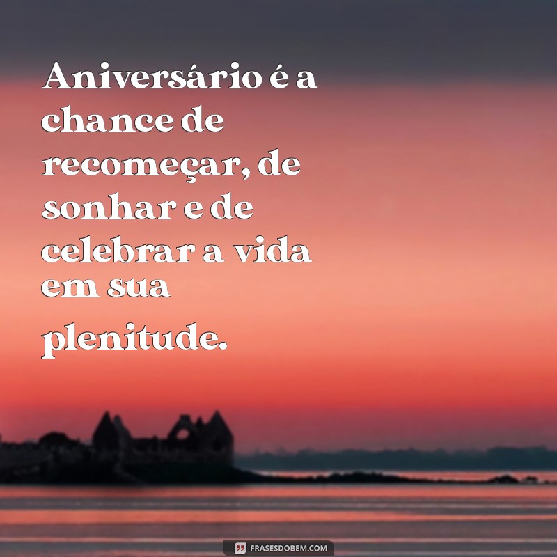 Frases Inspiradoras para Celebrar a Vida em Aniversários 