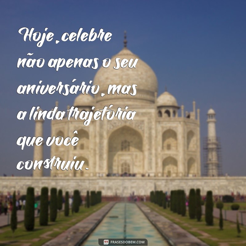 Frases Inspiradoras para Celebrar a Vida em Aniversários 