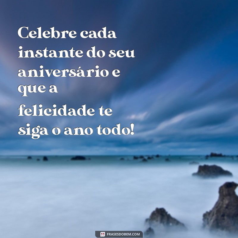 As Melhores Frases de Parabéns para Aniversário: Celebre com Emoção! 