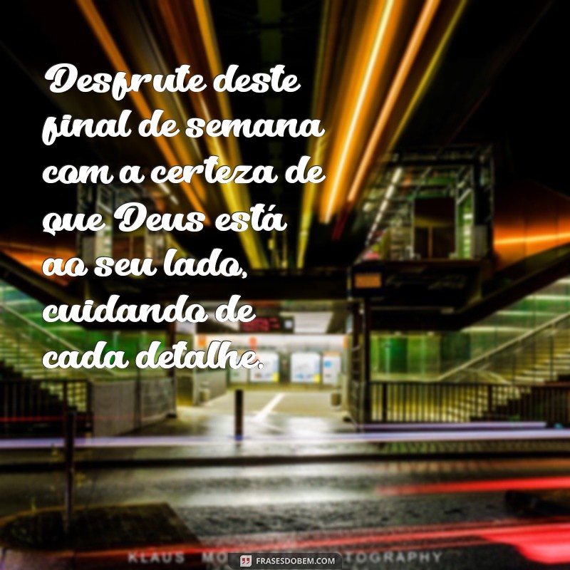 Mensagens Inspiradoras de Bom Final de Semana com Deus para Compartilhar 