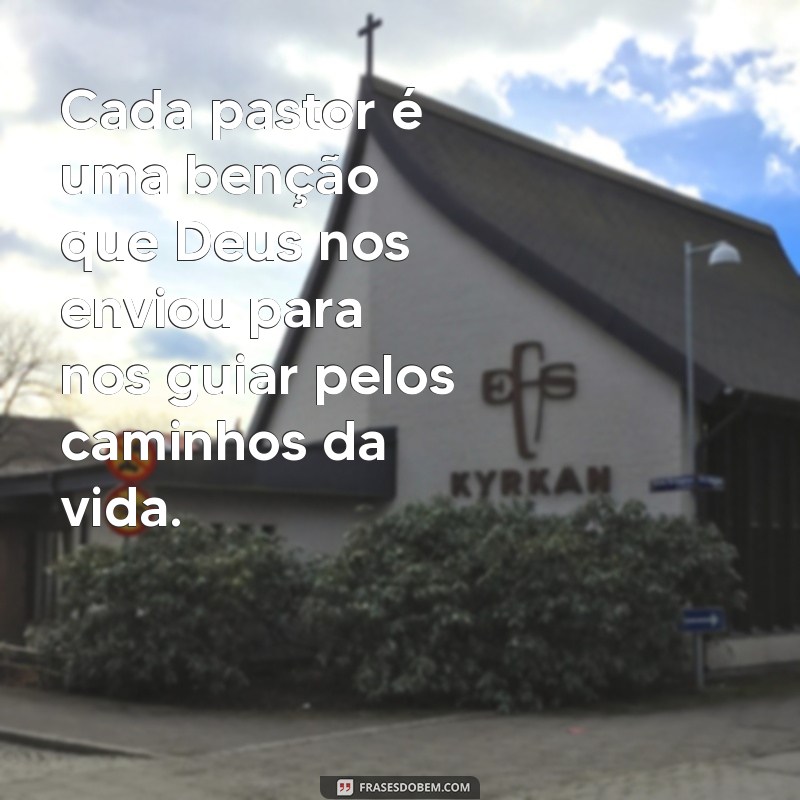 Frases Inspiradoras para Celebrar o Dia do Pastor: Homenagens e Reflexões 