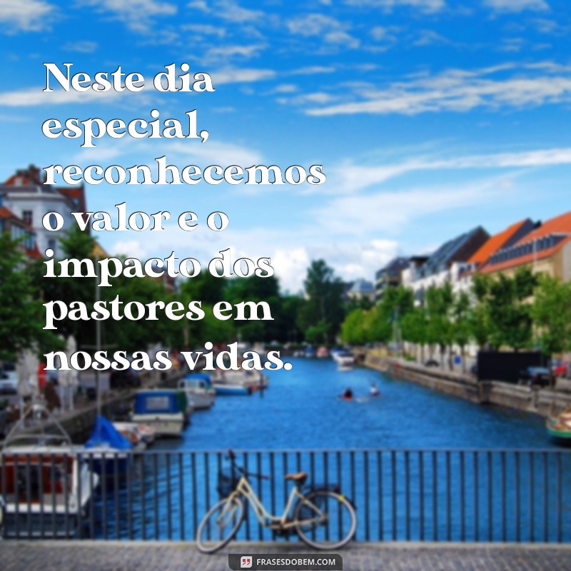 Frases Inspiradoras para Celebrar o Dia do Pastor: Homenagens e Reflexões 