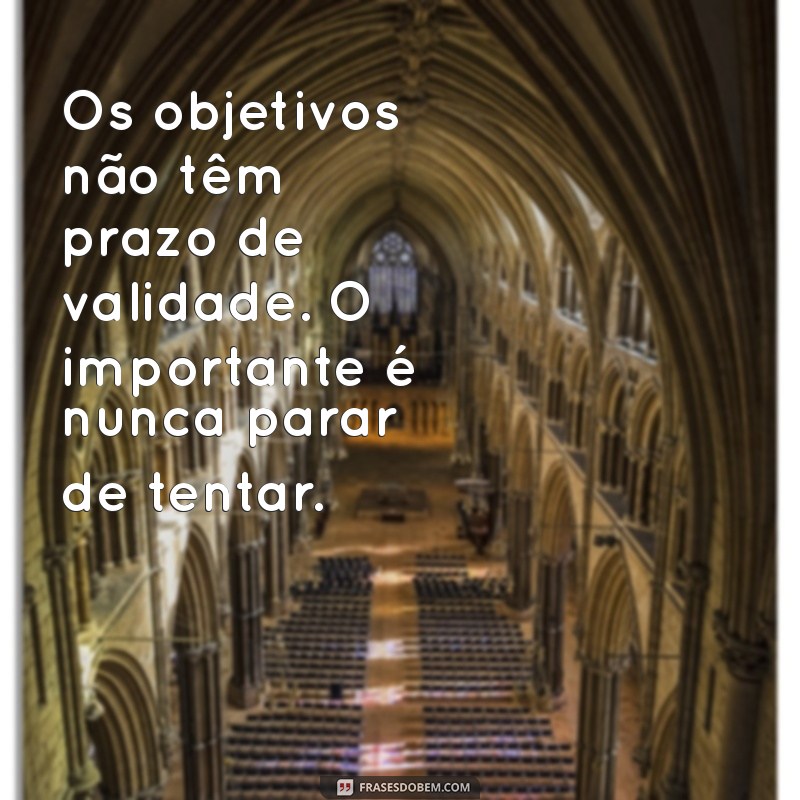 Frases Motivacionais Poderosas para Alcançar Seus Objetivos 