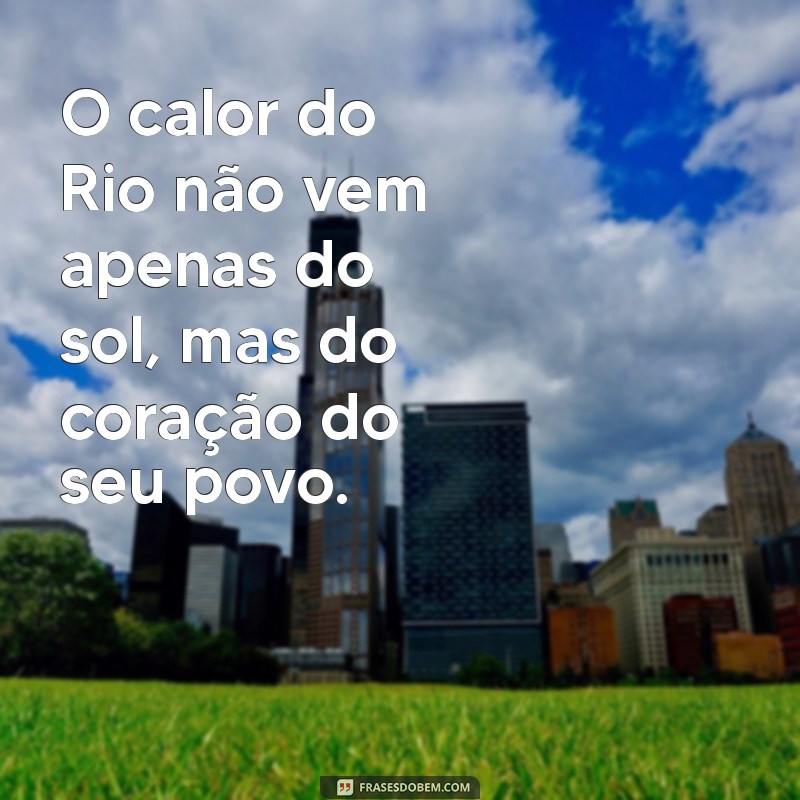 Frases Inspiradoras sobre o Rio de Janeiro: Capturando a Beleza da Cidade Maravilhosa 