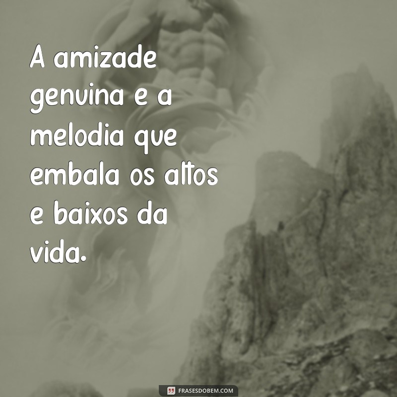 30 Frases Inspiradoras sobre Amizade Verdadeira para Valorizar Seus Laços 