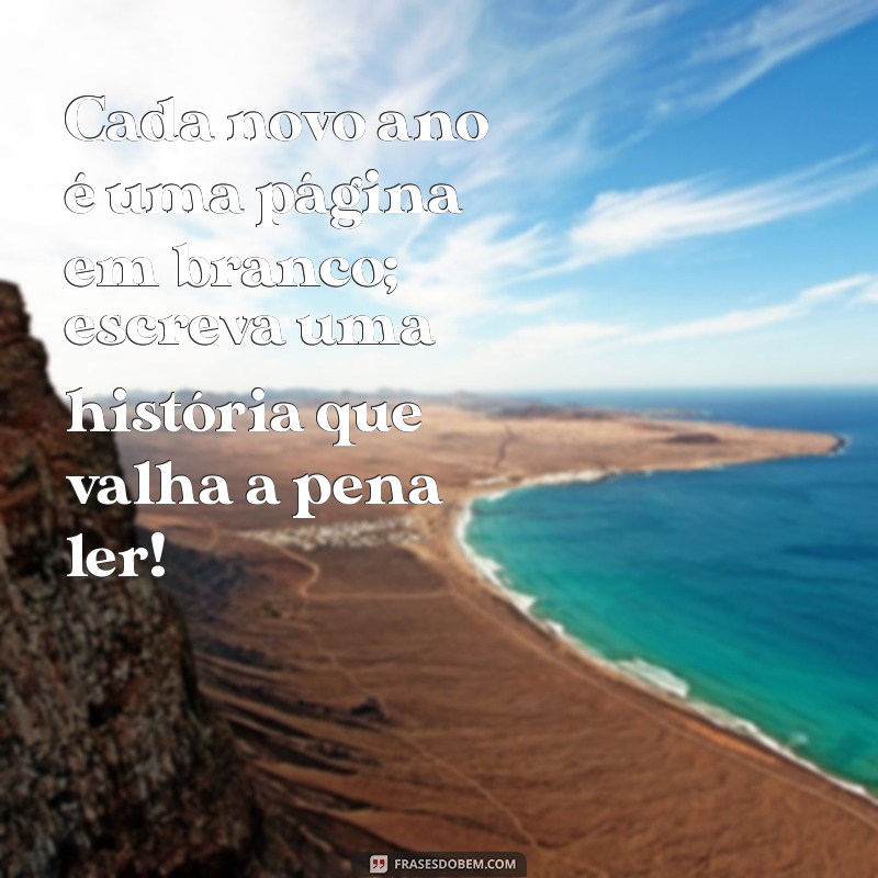 Frases Motivacionais para Começar o Ano com o Pé Direito 