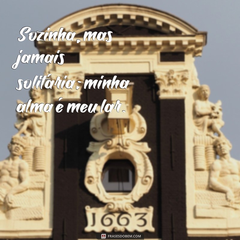 Frases Inspiradoras para Acompanhar Suas Fotos Sozinha 