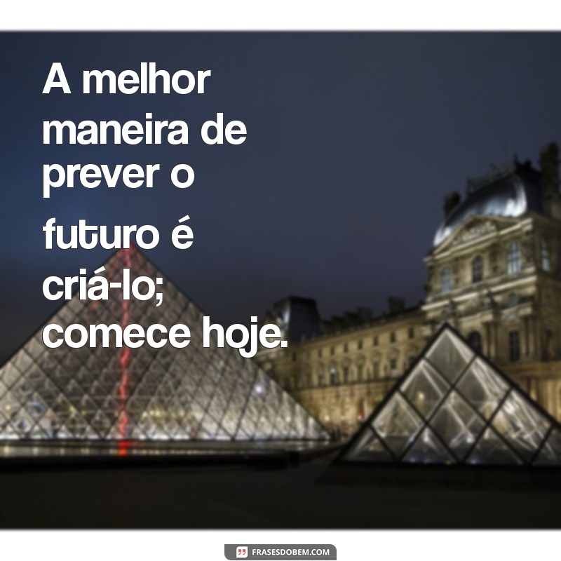 Frases Inspiradoras do Dia: Reflexões para Transformar sua Mentalidade 