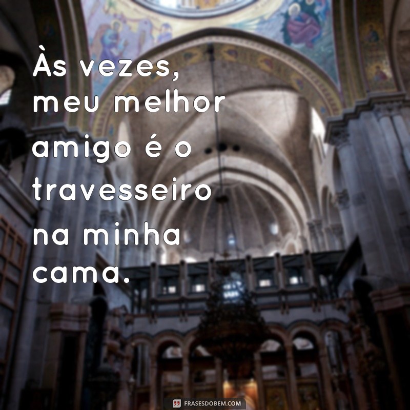 Descubra as melhores frases para compartilhar na sua cama e tornar suas noites ainda mais especiais! 