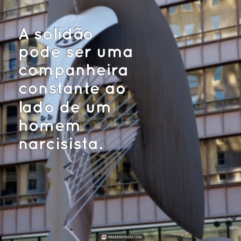 Como Identificar um Homem Narcisista em Relacionamentos: Sinais e Dicas para Lidar 