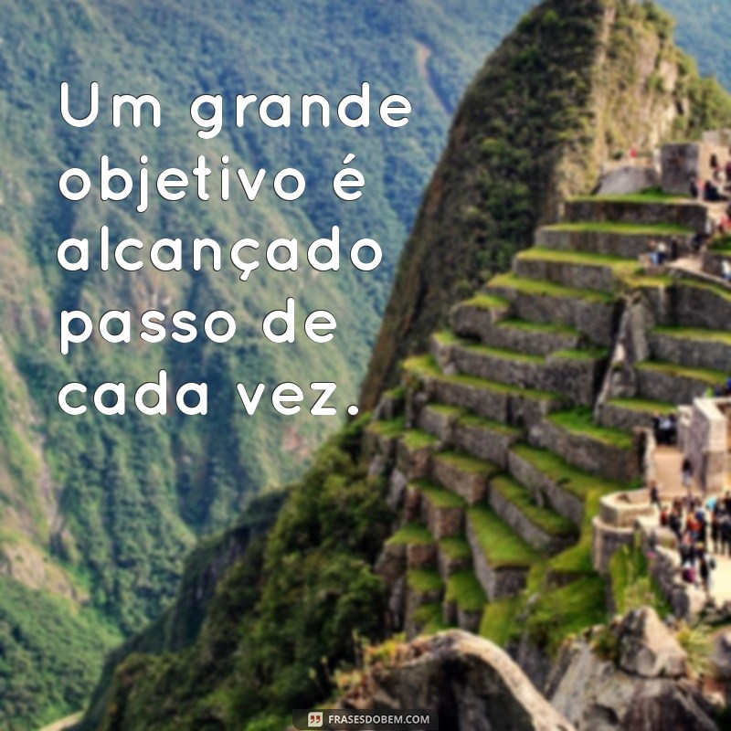 Como Avançar na Vida: A Importância de Dar um Passo de Cada Vez 