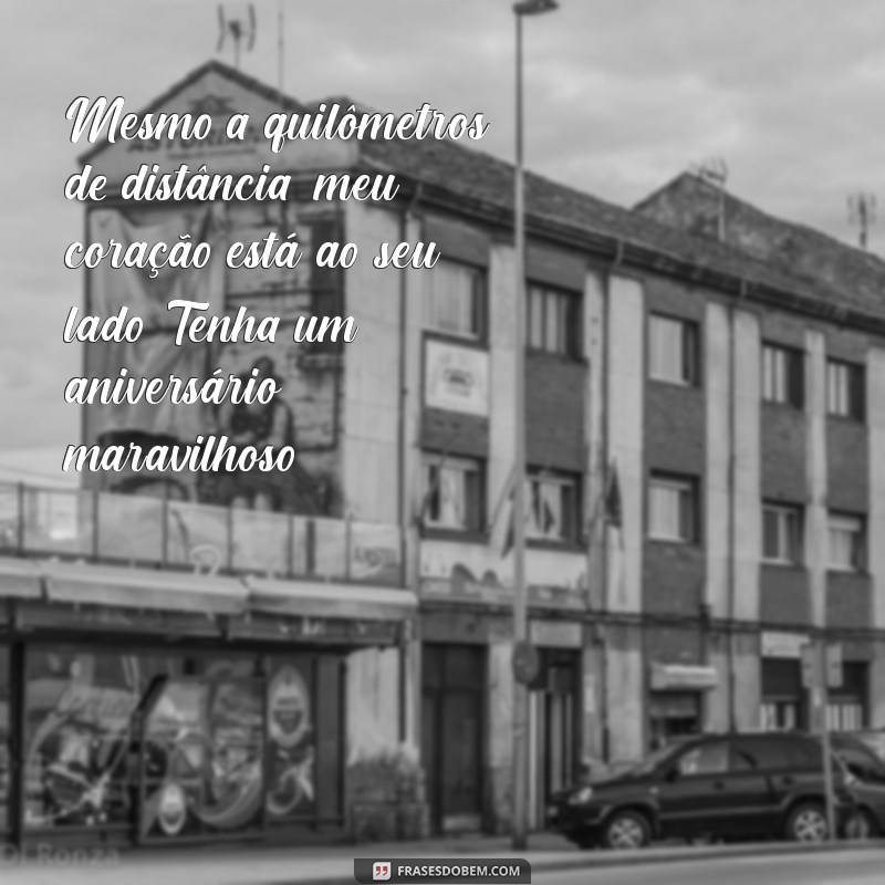 Mensagens Emocionantes de Aniversário para Filhas Distantes: Como Celebrar a Distância 