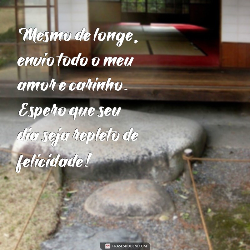 Mensagens Emocionantes de Aniversário para Filhas Distantes: Como Celebrar a Distância 