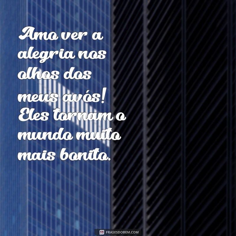 Frases Inspiradoras para Celebrar o Dia dos Avós 