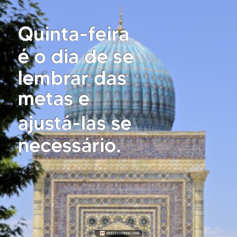 Frases Inspiradoras para Celebrar a Quinta-Feira: Motivação e Alegria para o Seu Dia 