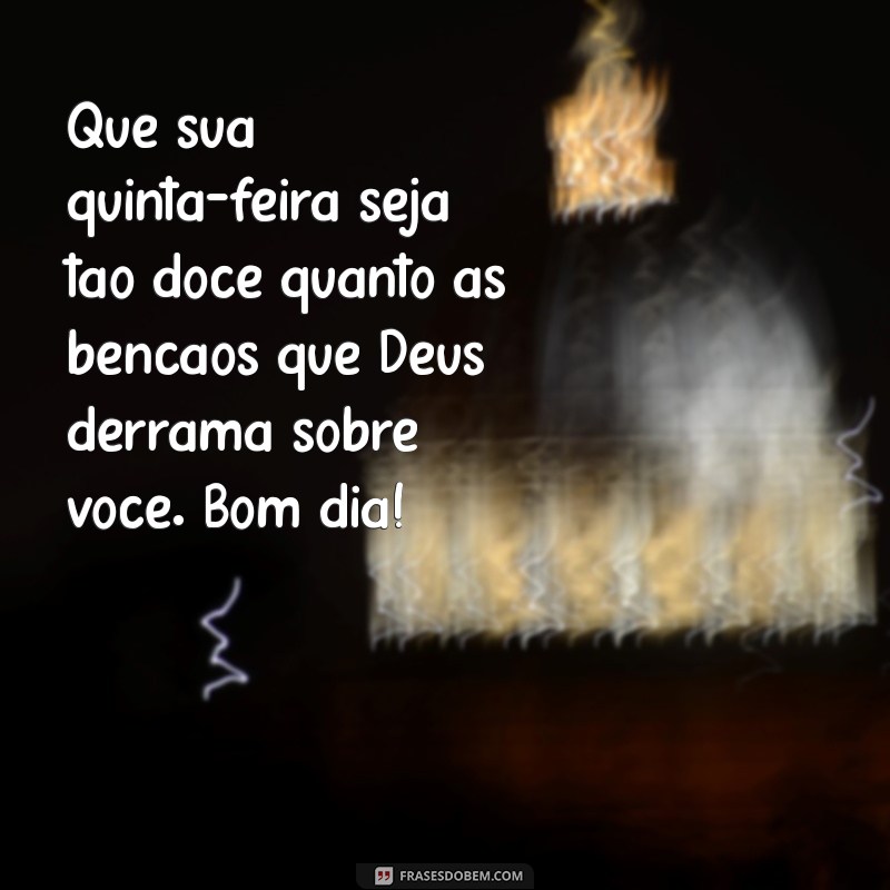 Bom Dia! Mensagens Inspiradoras para uma Quinta-Feira Abençoada por Deus 