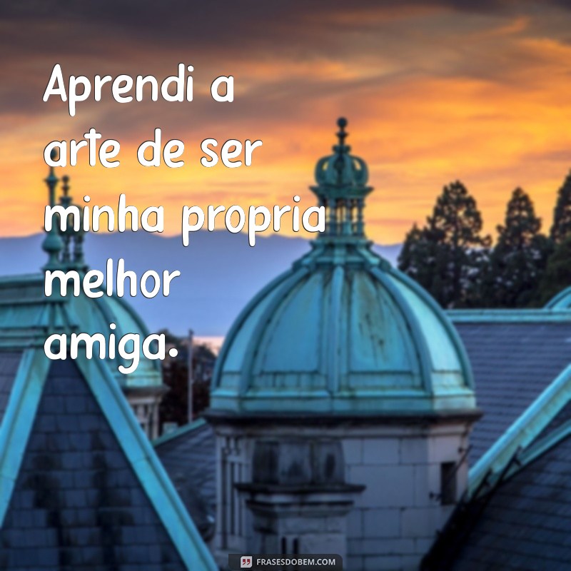 Frases Inspiradoras para Celebrar a Felicidade Sozinha no Tumblr 