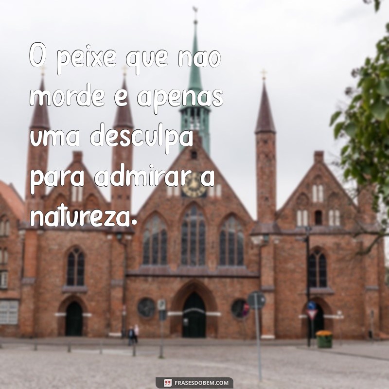 Frases Inspiradoras sobre Pescaria: Reflexões para Amantes da Pesca 