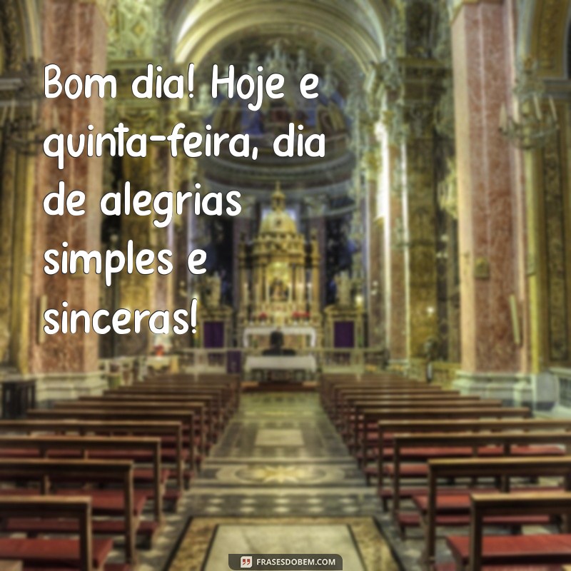 Frases Inspiradoras para um Bom Dia na Quinta-Feira Alegre 