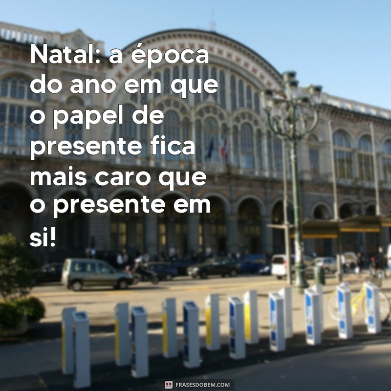 As Melhores Frases Engraçadas de Natal para Alegrar suas Festas 