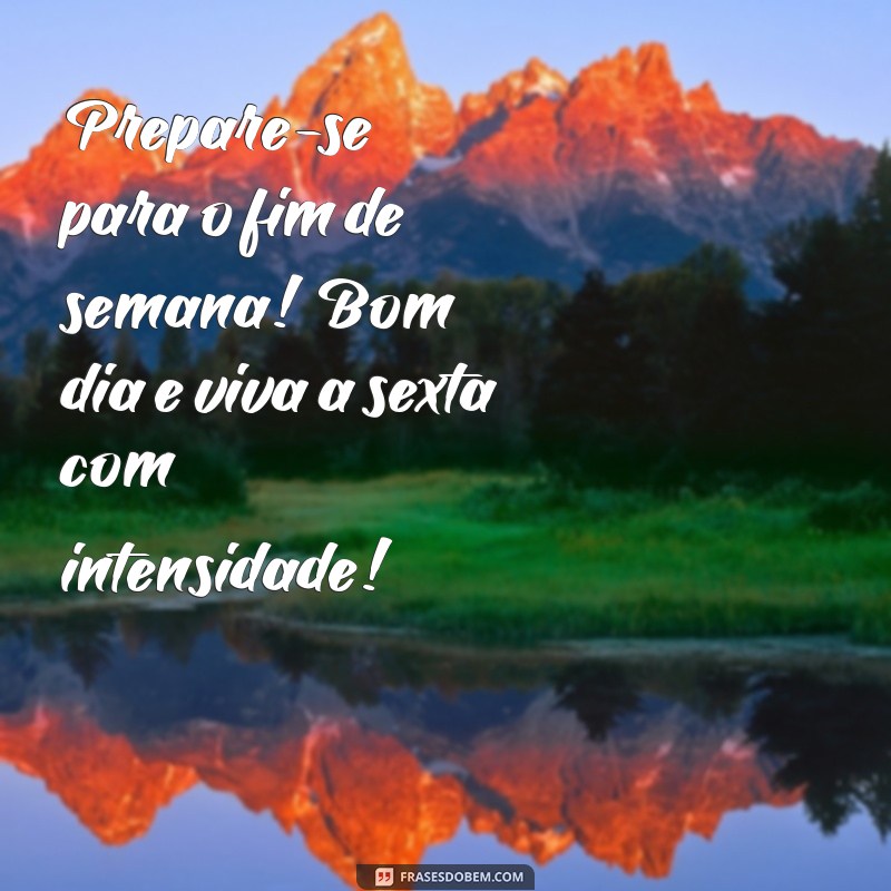 Mensagens de Bom Dia: Celebre a Sexta-Feira com Frases Motivacionais 