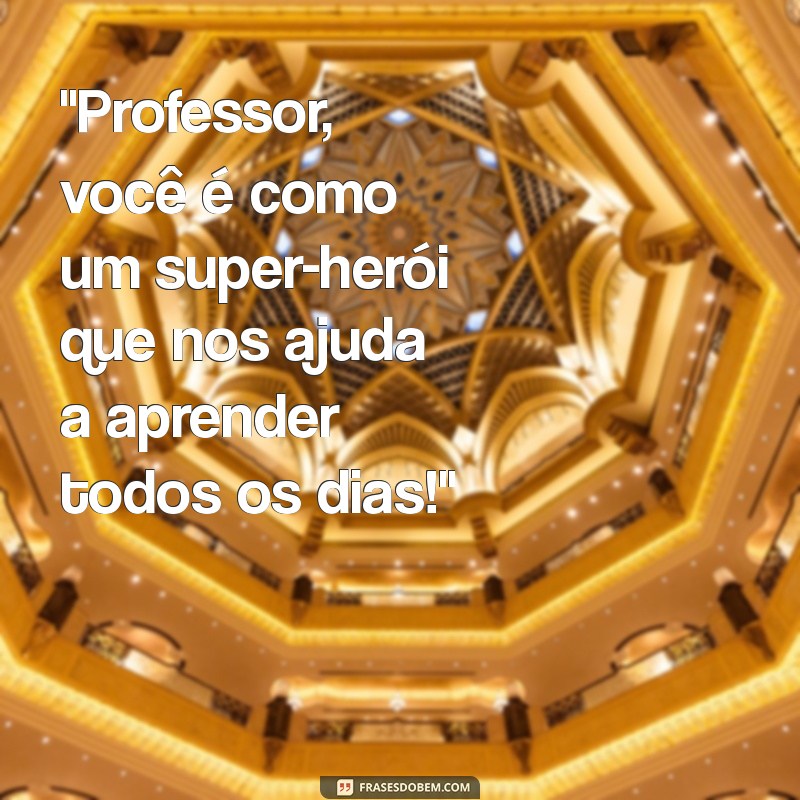 frases de aluno para professor infantil 