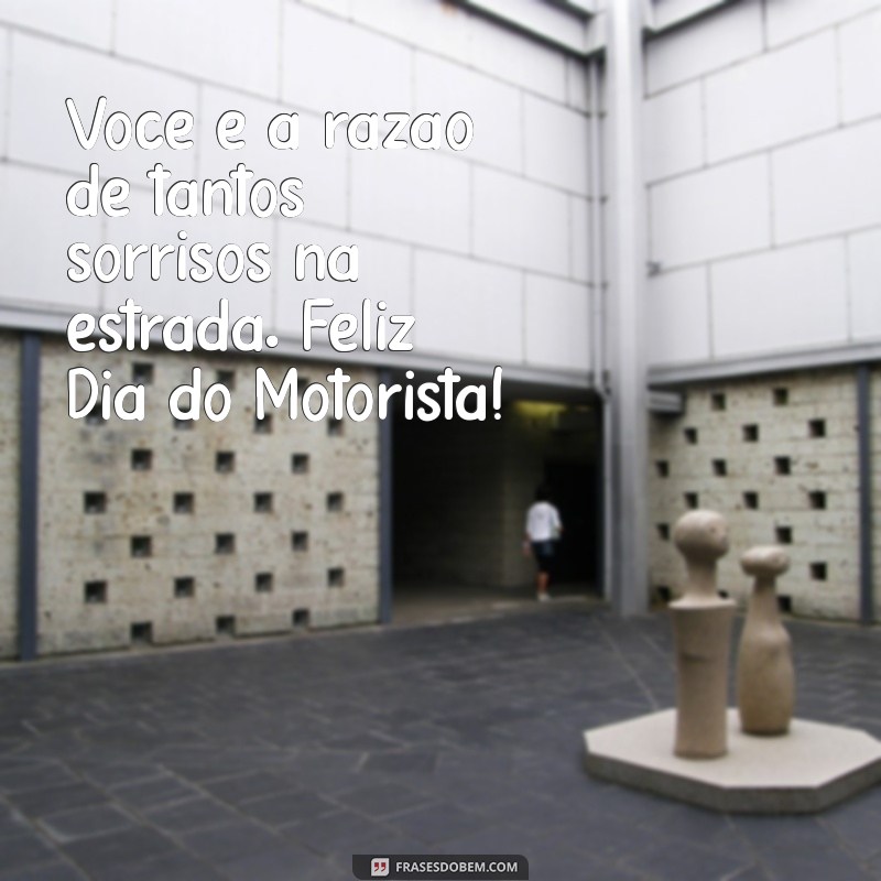 Celebre o Dia do Motorista: Mensagens Inspiradoras e Parabéns Especiais 